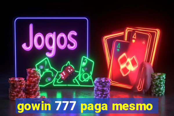 gowin 777 paga mesmo